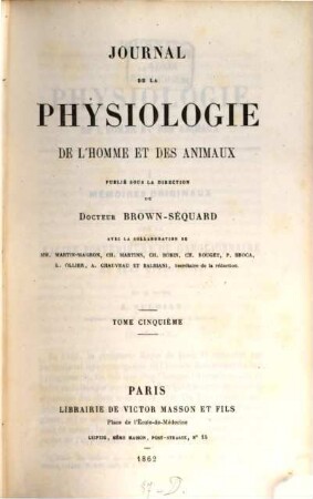 Journal de la physiologie de l'homme et des animaux. 5. 1862