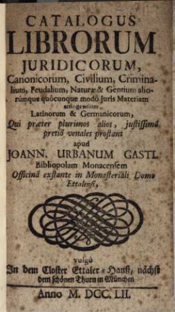 Catalogus Librorum Juridicorum, Canonicorum, Civilium, ... apud Joann. Urbanum Gastl