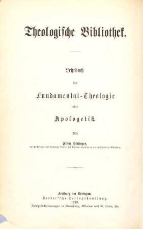 Lehrbuch der Fundamental-Theologie oder Apologetik, 1. Der Beweis der christlichen Religion