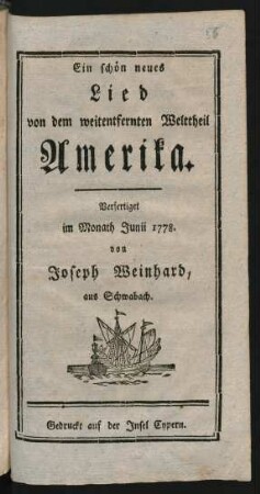 Ein schön neues Lied von dem weitentfernten Welttheil Amerika : Verfertiget im Monath Junii 1778
