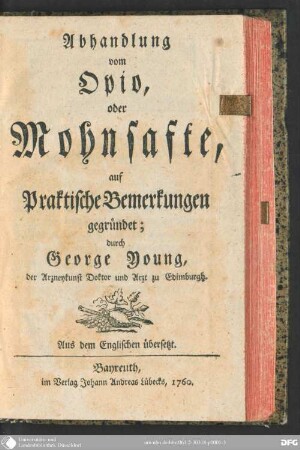 Abhandlung vom Opio, oder Mohnsafte : auf Praktische Bemerkungen gegründet ; aus dem Englischen übersetzt