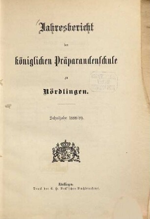 Jahresbericht der Kgl. Präparandenschule Nördlingen. 1888/89