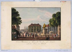 Der Neustädter Markt in Dresden, Blick nach Süden, mit dem Reiterstandbild August des Starken, der Neustädter Wache (Blockhaus) und Blick über die Augustusbrücke auf die Altstadt