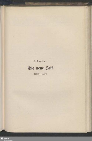 5. Kapitel. Die neue Zeit : 1908–1917