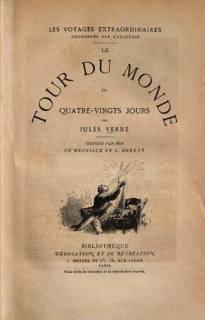 Le tour du monde en quatre-vingts jours : Les voyages extraordinaires. Dessins par MM. [Alphonse] de Neuville et L. Benett