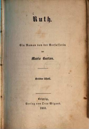 Ruth : Ein Roman von der Verfasserin der Marie Barton. 3