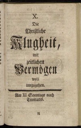 X. Die Christliche Klugheit, mit zeitlichen Vermögen wohl umzugehen.
