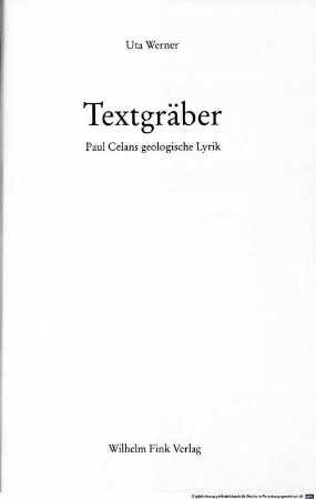 Textgräber : Paul Celans geologische Lyrik