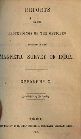 Reports on the proceedings of the officers engaged in the Magnetic Survey of India. 10. 1857