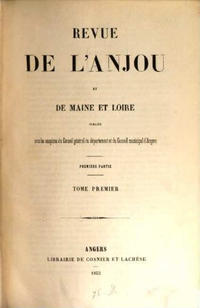 Revue de l'Anjou et de Maine et Loire. 1. 1852, T. 1 - 2