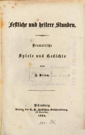 Festliche und heitere Stunden : Dramatische Spiele und Gedichte