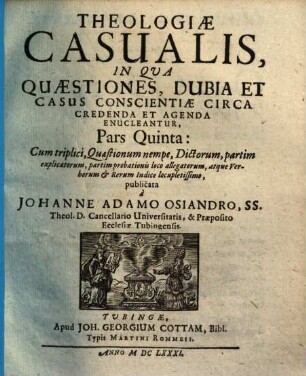 Theologiae casualis ... pars ... : in qua quaestiones, dubia et casus conscientiae circa credenda et agenda enucleantur. 6