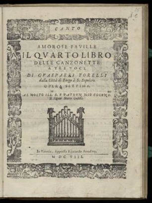 Gasparo Torelli: Amorose faville. Il quarto libro delle canzonette a tre voci ... Opera settima. Canto