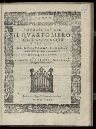 Gasparo Torelli: Amorose faville. Il quarto libro delle canzonette a tre voci ... Opera settima. Canto