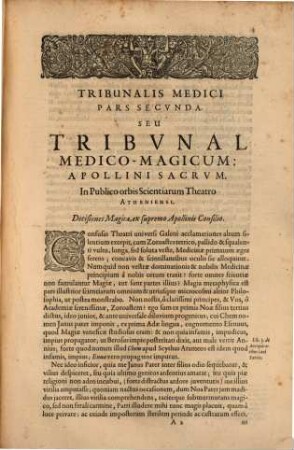 Casparis Calderae De Heredia, Medici ac Philosophi Hispalensis; Tribunal, Medicum, Magicum, Et Politicum, Pars altera. Tribunal Magicum, Quo Omnia quae ad Magiam spectant, accuratè tractantur & explanantur : Seu Tribunalis Medici Pars Altera