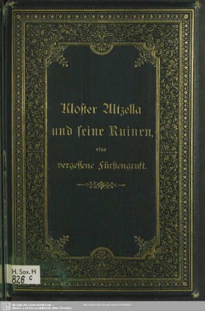 Kloster Altzella und seine Ruinen - eine vergessene Fürstengruft : ein Gedenkblatt zur Wettiner Jubelfeier