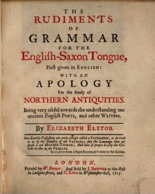 The Rudiments of Grammar for the English-Saxon Tongue, first given in English : with an Apology for the study of northern antiquities