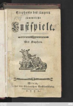 [Bd. 1]: Stephanie des jüngern sämmtliche Lustspiele : Mit Kupfern