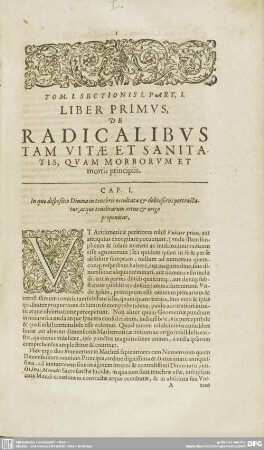 LIBER PRIMUS, DE RADICALIBUS TAM VITAE ET SANITATIS, QUAM MORBORUM ET mortis principiis.