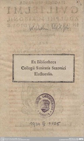 Exlibris: Ex Bibliotheca Collegii Sanitatis Saxonici Electoralis.