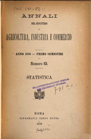 Annali del Ministero di Agricoltura, Industria e Commercio. 83. 1876