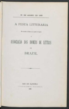 A festa litteraria : por occasião de fundar-se na capital do Imperio a Associação dos Homens de Lettras do Brazil : 30 de Agosto de 1883