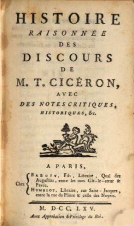 Histoire raisonnée des discours de M. T. Cicéron : avec des notes critiques, historiques ...