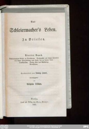 Vierter Band: Schleiermacher's Briefe an Brinckmann : Briefwechsel mit seinen Freunden von seiner Uebersiedlung nach Halle bis zu seinem Tode. Denkschriften. Dialog über das Anständige. Recensionen