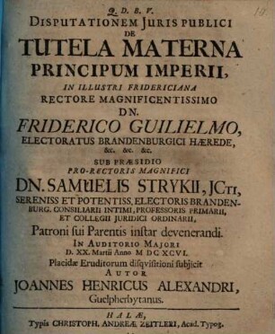 Disp. ... de tutela materna principum imperii
