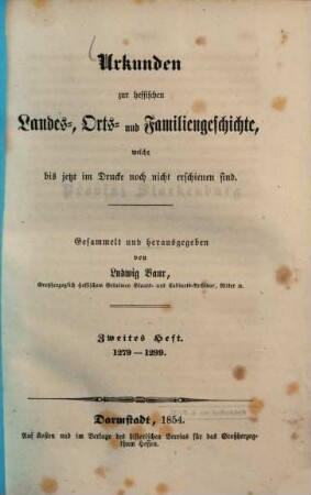 Urkunden zur hessischen Landes-, Orts- und Familiengeschichte : welche bis jetzt im Drucke noch nicht erschienen sind. 2, 1279 - 1299