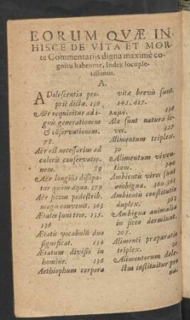 Eorum Quae In Hisce De Vita Et Morte Commentarijs digna maxime cognitu habentur, Index locupletissimus.