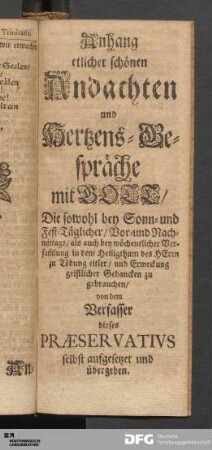 Anhang etlicher schönen Andachten und Hertzens-Gespräche mit GOTT [...].