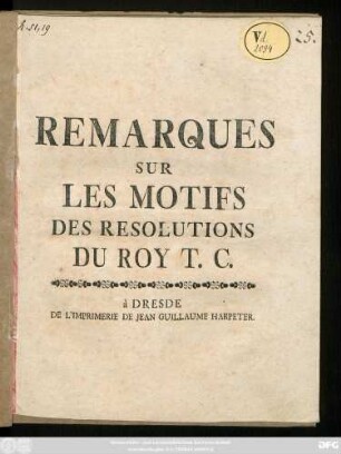 Remarques Sur Les Motifs Des Resolutions Du Roy T. C.