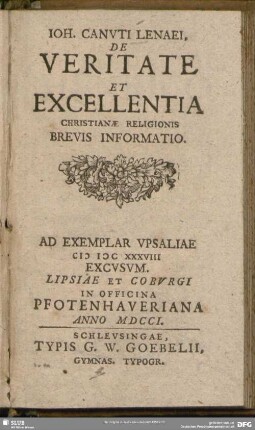 Joh. Canuti Lenaei De Veritate Et Excellentia Christianae Religionis Brevis Informatio : Ad Exemplar Upsaliae MDCXXXVIII Excusum