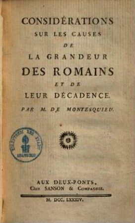 Oeuvres de Monsieur de Montesquieu. 7, Considérations sur les causes de la grandeur des Romains et de leur décadence