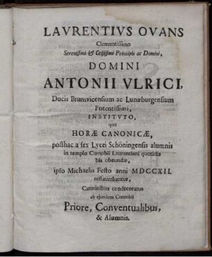 Laurentius Ovans Clementissimo Serenissimi & Celsissimi Principis ac Domini, Domini Antonii Ulrici, Duci Brunsvicensium ac Lunaeburgensium ...