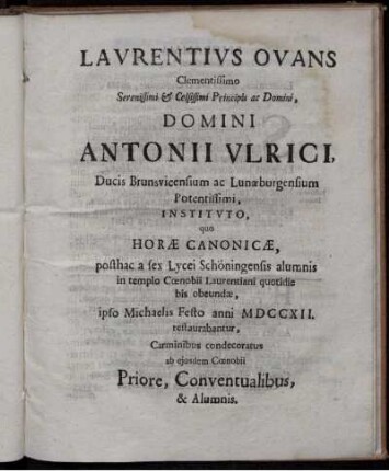 Laurentius Ovans Clementissimo Serenissimi & Celsissimi Principis ac Domini, Domini Antonii Ulrici, Duci Brunsvicensium ac Lunaeburgensium ...