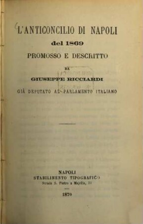 L'Anticoncilio di Napoli del 1869 promosso e descritto da Giuseppe Ricciardi, già Deputato al Parlamento Italiano
