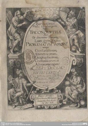 Bartholomaei Pitisci Grunbergensis Silesij Trigonometriae Sive De dimensione Triangulor[um] Libri Quinque