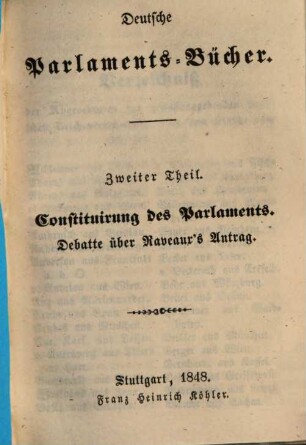 Deutsche Parlaments-Bücher, 1,2. Constituirung des Parlaments : Debatte über Raveaur's Antrag