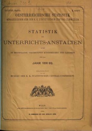 Statistik der Unterrichtsanstalten in den im Reichsrate vertretenen Königreichen und Ländern : für d. Jahr .... 1891/92 = Österreichische Statistik ; 38. Band, 4. Heft