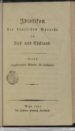 Idiotikon der deutschen Sprache in Lief- und Ehstland : Nebst eingestreueten Winken für Liebhaber