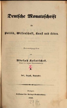 Deutsche Monatsschrift für Politik, Wissenschaft, Kunst und Leben. [1,3] = Juli/Sept. 1850