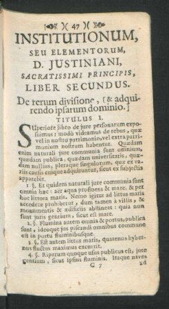 Institutionum, Seu Elementorum, D. Iustiniani, Sacratissimi Principis, Liber Secundus..