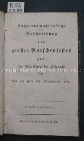 Wartburgfest. Kurze und wahrhafte Beschreibung des großen Burschenfestes auf der Wartburg 1817