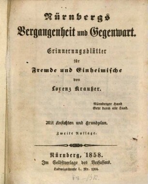 Nürnbergs Vergangenheit und Gegenwart : Erinnerungsblätter für Fremde und Einheimische. Mit [9] Ansichten u. Grundplan