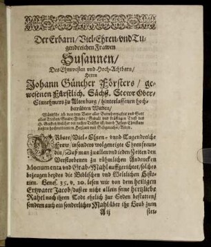 Der Erbarn/ [...] Frawen Susannen/ Des [...] Herrn Johann Günther Försters [...] Witben [...]