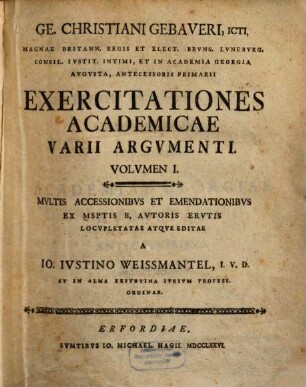 Ge. Christiani Gebaveri ... Exercitationes Academicae Varii Argvmenti, 1