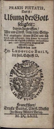 Praxis Pietatis, Das ist: Ubung der Gottseligkeit: [...]. Teil 1