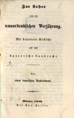 Zur Lehre von der unvordenklichen Verjährung : mit besonderer Rücksicht auf das bayerische Landrecht